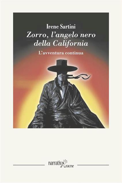 Zorro. L'angelo nero della California. L'avventura continua - Irene Sartini - ebook