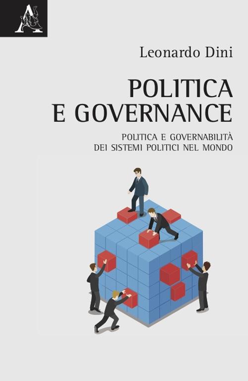 Politica e governance. Politica e governabilità dei sistemi politici nel mondo - Leonardo Dini - copertina