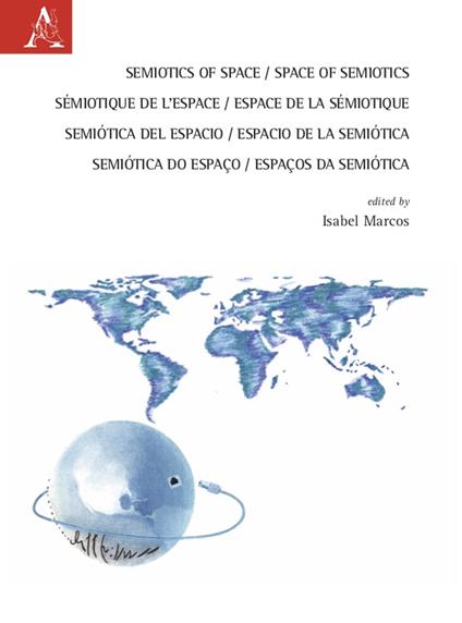 Semiotics of Space. Space of Semiotics-Sémiotique de l'espace. Espace de la Sémiotique-Semiótica del espacio. Espacio de la semiótica-Semiótica do espaço. Espaços da Semiótica - Isabel Marcos - copertina