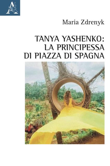 Tanya Yashenko: la principessa di piazza di Spagna - Maria Zdrenyk - copertina