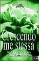 Crescendo me stessa. Dalla cura delle piante al giardinaggio interiore