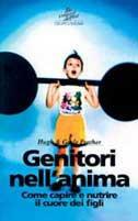 Genitori nell'anima. Come capire e nutrire il cuore dei figli - Hugh Prather,Gayle Prather - copertina