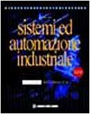  Sistemi ed automazione industriale. Per le Scuole superiori