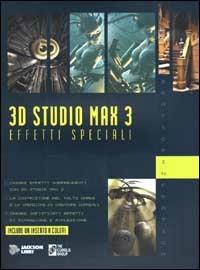 3D Studio Max 3. Effetti speciali - John A. Bell - Libro - Jackson Libri -  Grafica in pratica | IBS