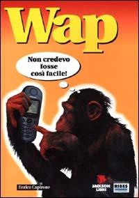  Wap. Non credevo fosse così facile -  Enrico Capirone - copertina