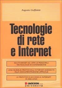 Tecnologie di rete e Internet - Augusto Ciuffoletti - copertina