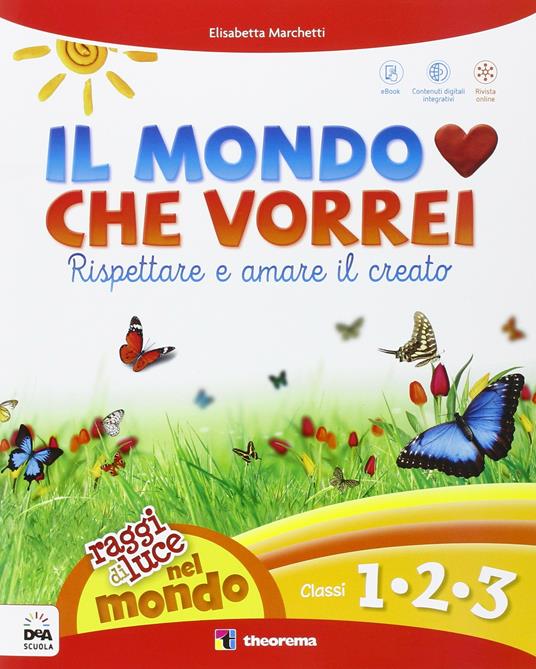 Raggi di luce nel mondo. Per la 1ª, 2ª e 3ª classe elementare. Con e-book. Con espansione online - E. Marchetti - 5