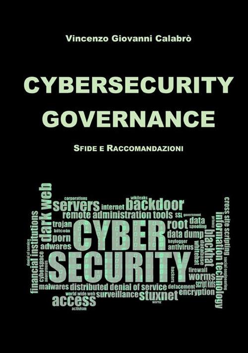 Cybersecurity governance. Sfide e raccomandazioni - Vincenzo Giovanni Calabrò - copertina