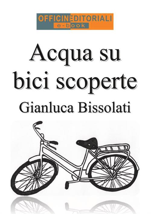 Acqua su bici scoperte - Gianluca Bissolati - copertina