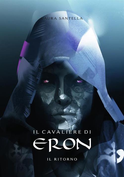 Il ritorno. Il cavaliere di Eron - Laura Santella - copertina