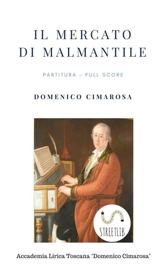 Il mercato di Malmantile (Partitura - Full Score) - Cimarosa Domenico,Simone Perugini (a Cura Di) - ebook