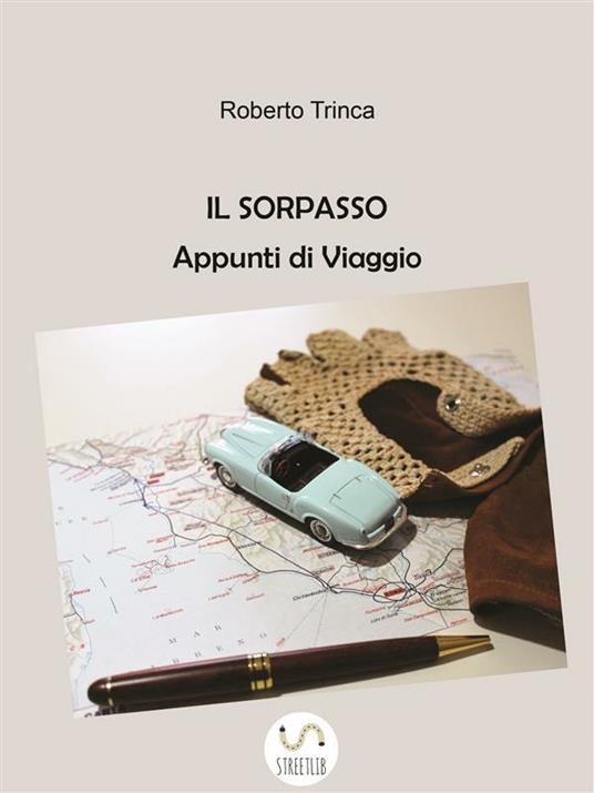 IL SORPASSO - Appunti di viaggio - Roberto Trinca - ebook