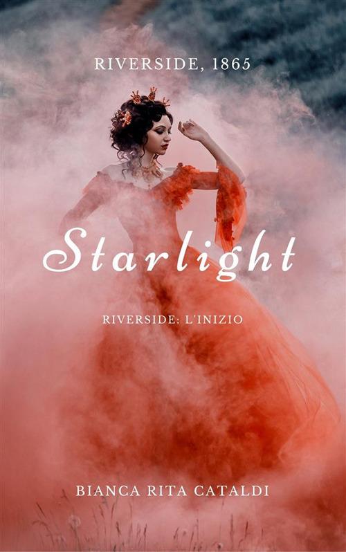 Starlight. Riverside. Prequel - Bianca Rita Cataldi - ebook