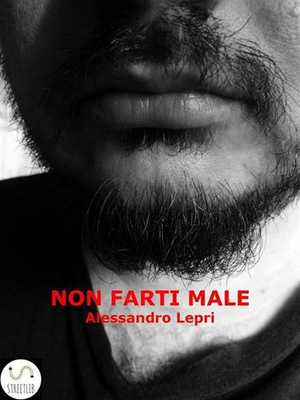 Non Farti Male - Lepri Alessandro - ebook