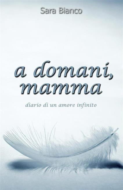 A domani mamma - Sara Bianco - ebook