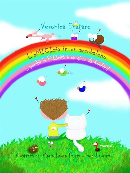 l'aMICIzia in un arcobaleno - Veronica Spataro - ebook