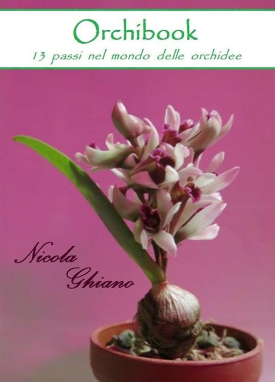 Orchibook - 13 passi nel mondo delle orchidee - Nicola Ghiano - ebook