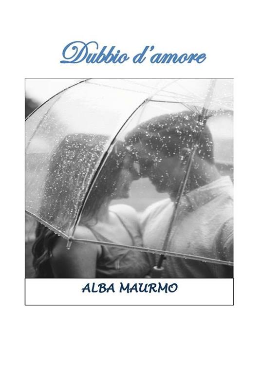 Dubbio d'amore - Alba Maurmo - ebook