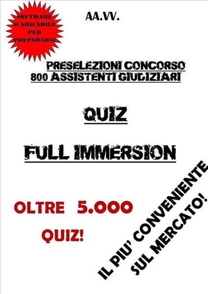 Preselezioni concorso 800 assistenti giudiziari. Quiz full immersion. Con software - Autori vari - ebook