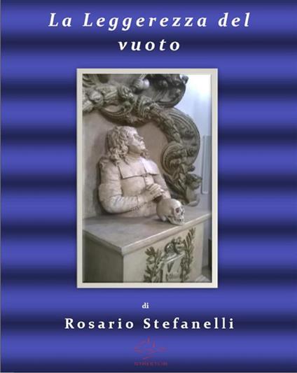 La leggerezza del vuoto - Rosario Stefanelli - ebook