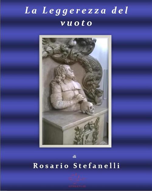 La leggerezza del vuoto - Rosario Stefanelli - ebook