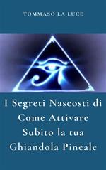 La ghiandola pineale. L'occhio di Horus e come attivarlo veramente