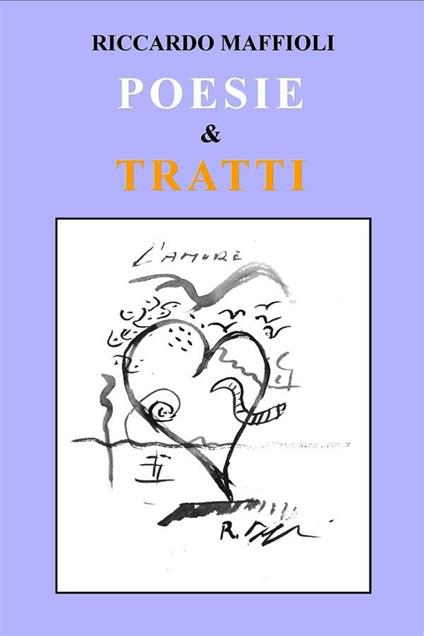 Poesie & tratti - Riccardo Maffioli - ebook