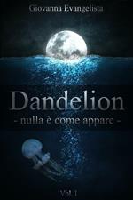 Dandelion - nulla è come appare