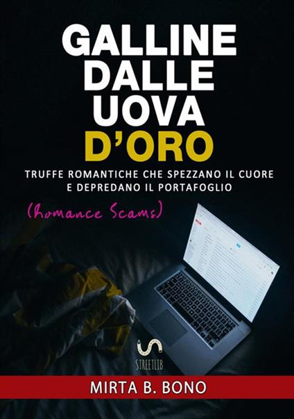 Galline dalle uova d'oro. Truffe romantiche che spezzano il cuore e depredano il portafoglio - Mirta B. Bono - copertina