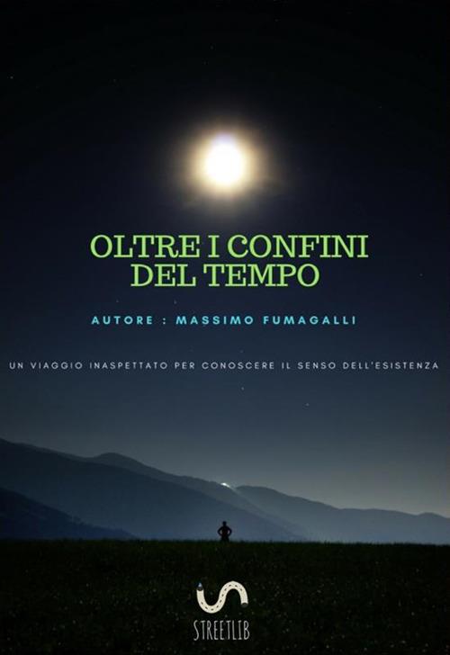 Oltre i confini del tempo - Massimo Fumagalli - copertina