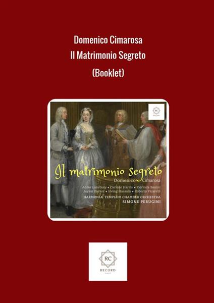 Il matrimonio segreto (Booklet) - Domenico Cimarosa,Giovanni Bertati - copertina