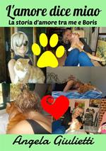 L' amore dice miao. La storia d'amore tra me e Boris