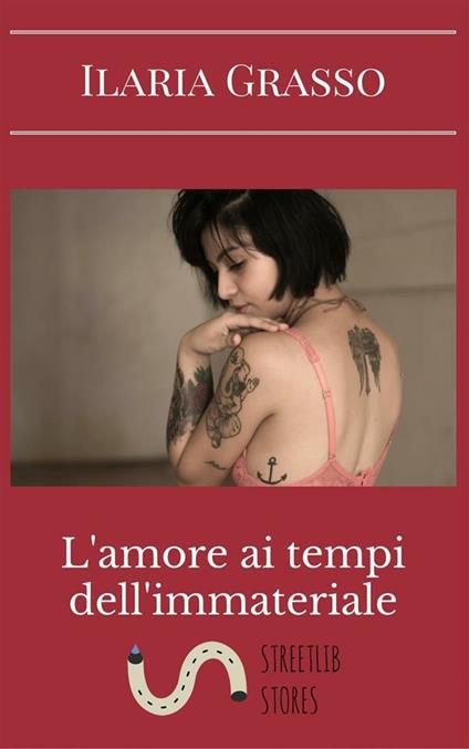 L' amore ai tempi dell'immateriale - Ilaria Grasso - ebook