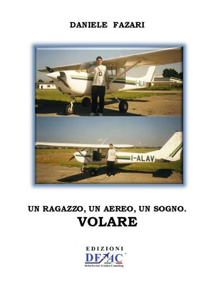 Un ragazzo, un aereo, un sogno. Volare - Daniele Fazari - ebook