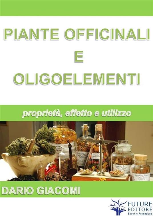 Piante Officinali e Oligoelementi - Dario Giacomi - ebook