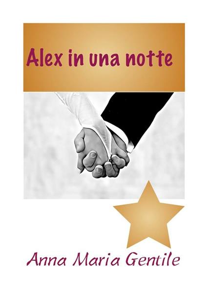 Alex2 il racconto - Anna Maria Gentile - ebook