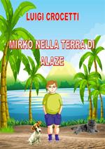 Mirko nella terra di Alaze