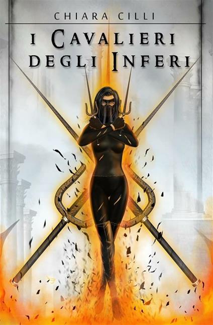 I Cavalieri degli Inferi - Chiara Cilli - ebook