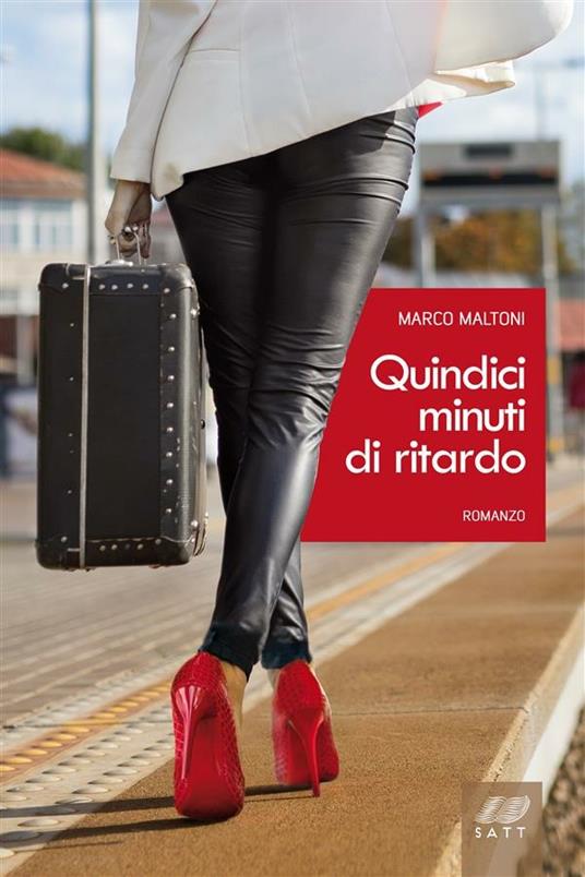 Quindici minuti di ritardo - Marco Maltoni - ebook