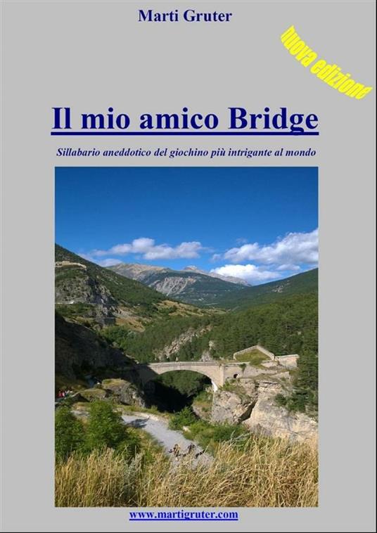 Il mio amico bridge. Sillabario aneddotico del giochino più intrigante al mondo - Marti Gruter - ebook