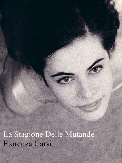 La Stagione Delle Mutande - Florenza Carsi - ebook