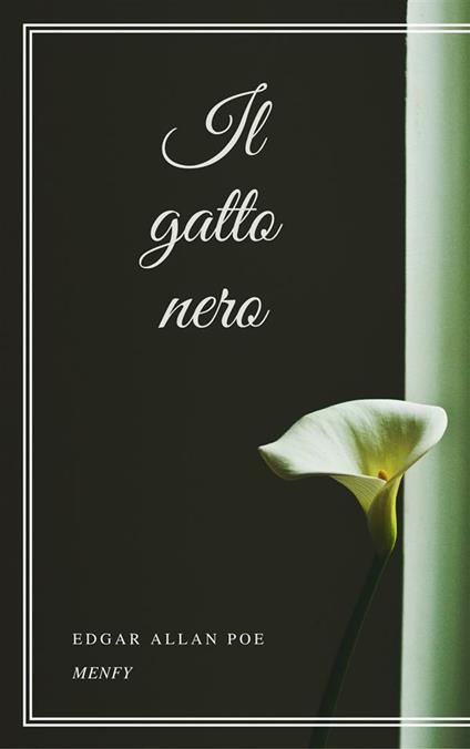 Il gatto nero - Edgar Allan Poe,Alessia Rosaria Forte - ebook