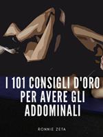 I 101 consigli d'oro per avere gli addominali