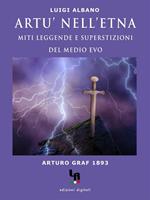 Artù nell'Etna. Miti, leggende e superstizioni del Medio Evo