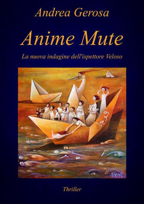 Anime mute. La nuova indagine dell'ispettore Veloso - Andrea Gerosa - ebook