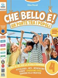 Che bello è! Un ponte tra i popoli. Per la Scuola elementare. Con e-book. Con espansione online. Vol. 4-5 - Silva Dondi - copertina