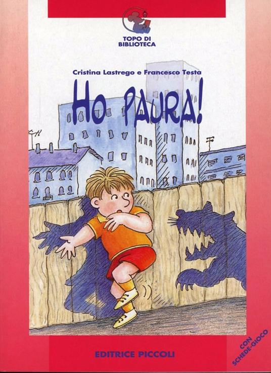 Ho paura - Cristina Lastrego,Francesco Testa - copertina