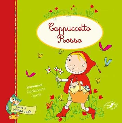 Cappuccetto Rosso... e il lupo. Ediz. illustrata - Alessandra Goria - copertina