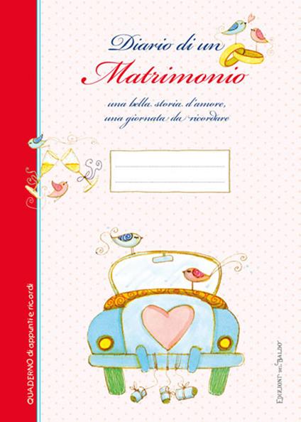 Diario di un matrimonio. Una bella storia d'amore una giornata da ricordare. Ediz. a spirale - Sara Giommoni - copertina