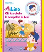 Lino. Chi ha rubato le scarpette di Lia? Un investigatore a Lagoverde